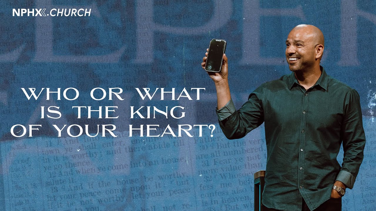 Who Or What Is The King Of Your Heart? / Matthew 6:19-24