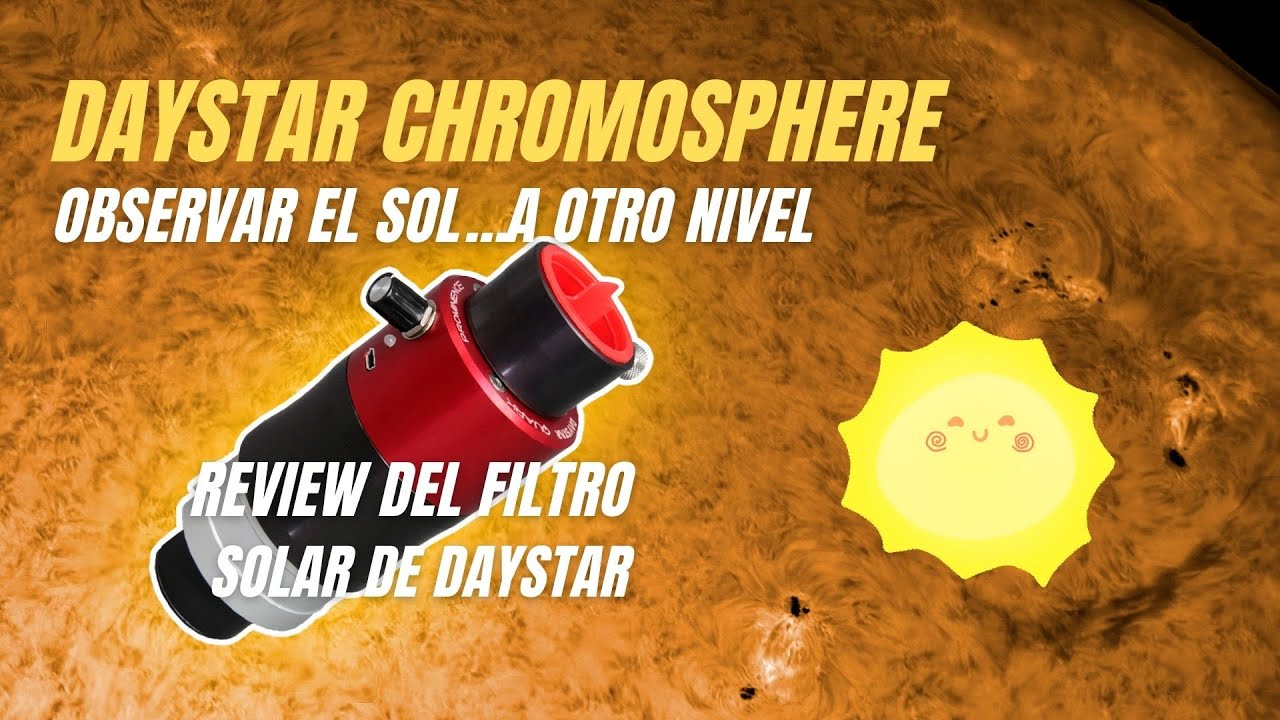 👌Daystar Chromosphere: El filtro☀️Solar☀️ Halpha ¿definitivo?😲