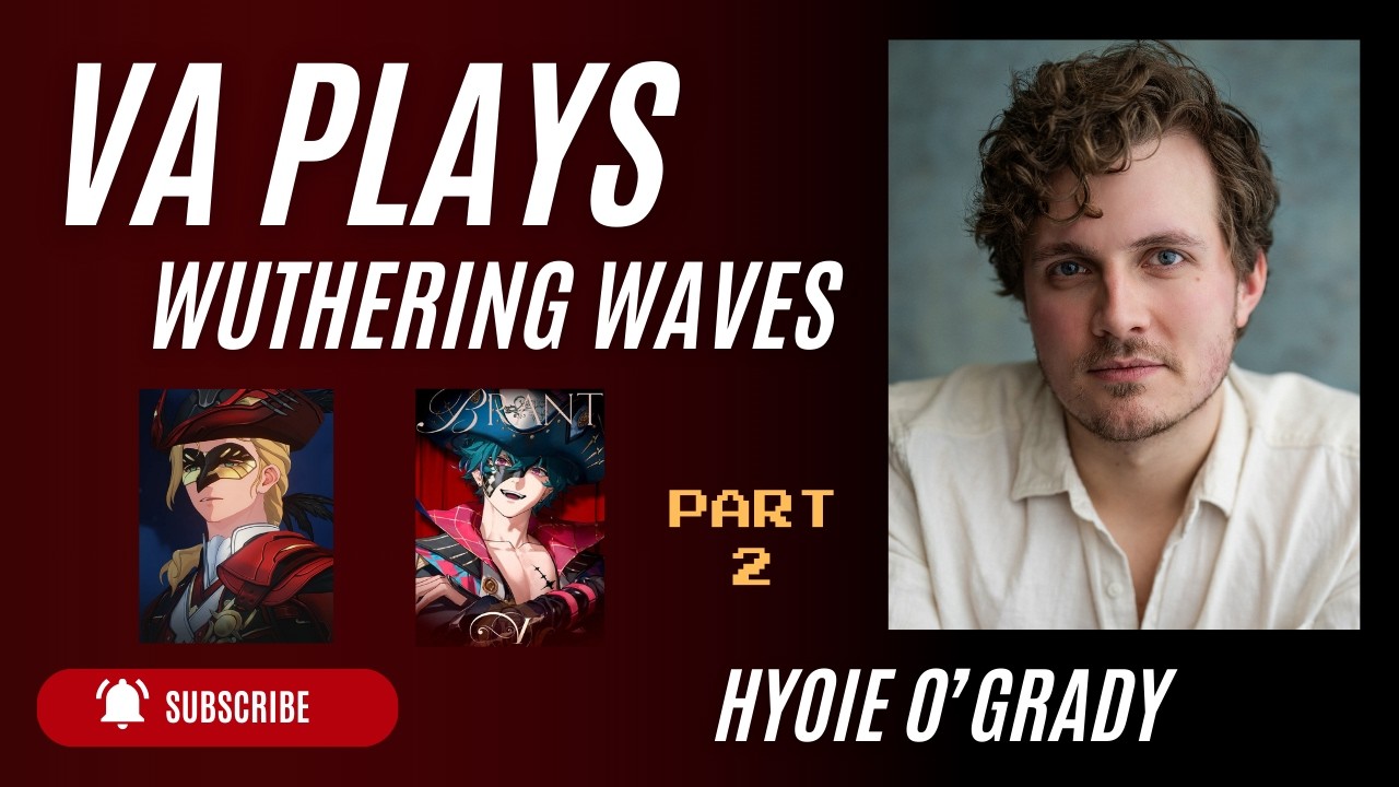 Hyoie O'Grady, Brant/Cristoforo VA plays WuWa!