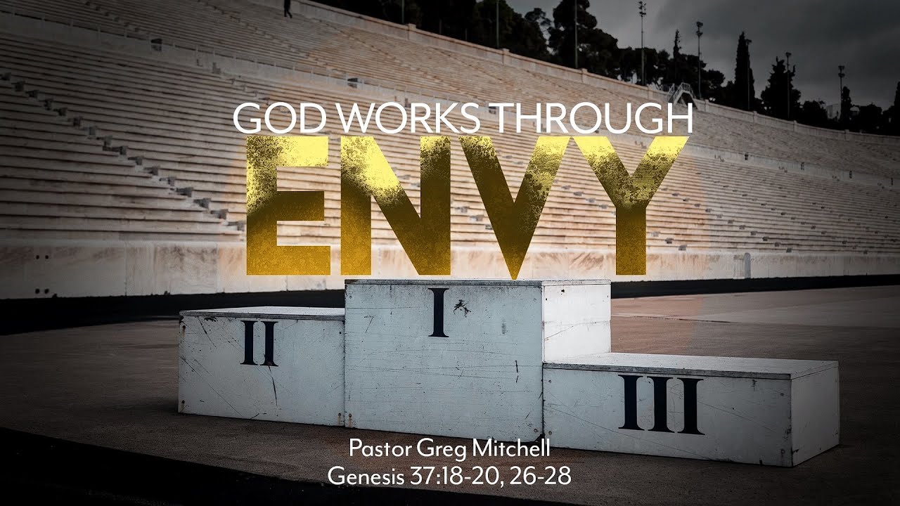God Works Through Envy : Pastor Greg Mitchell