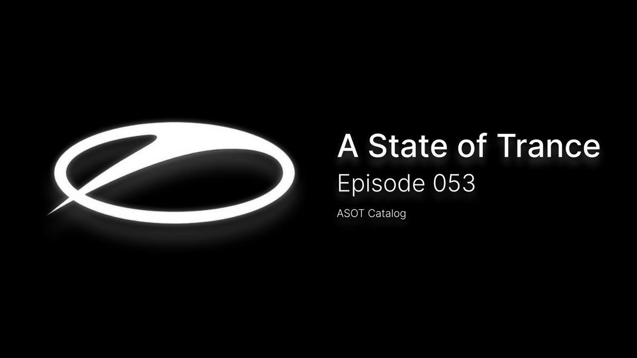 A State of Trance Episode 053 ~ #asotcatalog