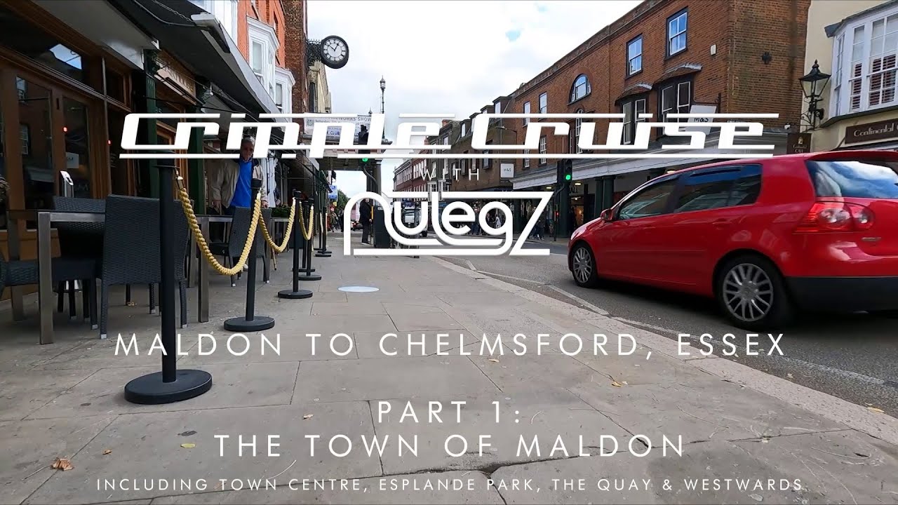 Essex: Maldon - Chelmsford Part 1: Town of Maldon