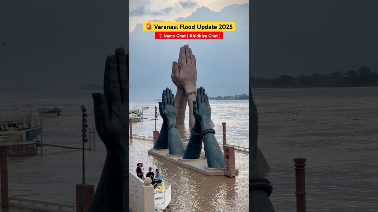🚨Varanasi Flood Update 2025 : Namo Ghat Flood update #varanasi #flood #namoghat #banaras #update