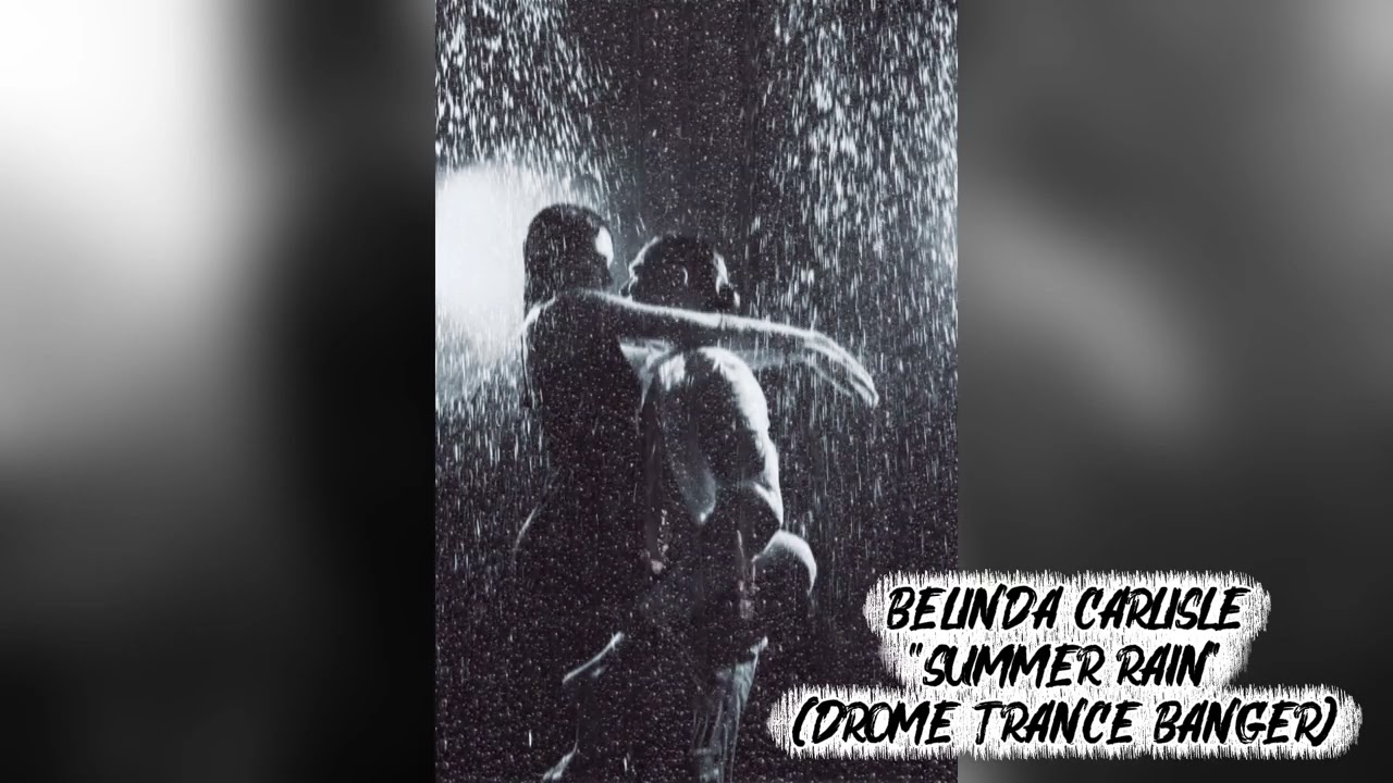 Belinda Carlisle-Summer Rain (Drome Trance Banger)