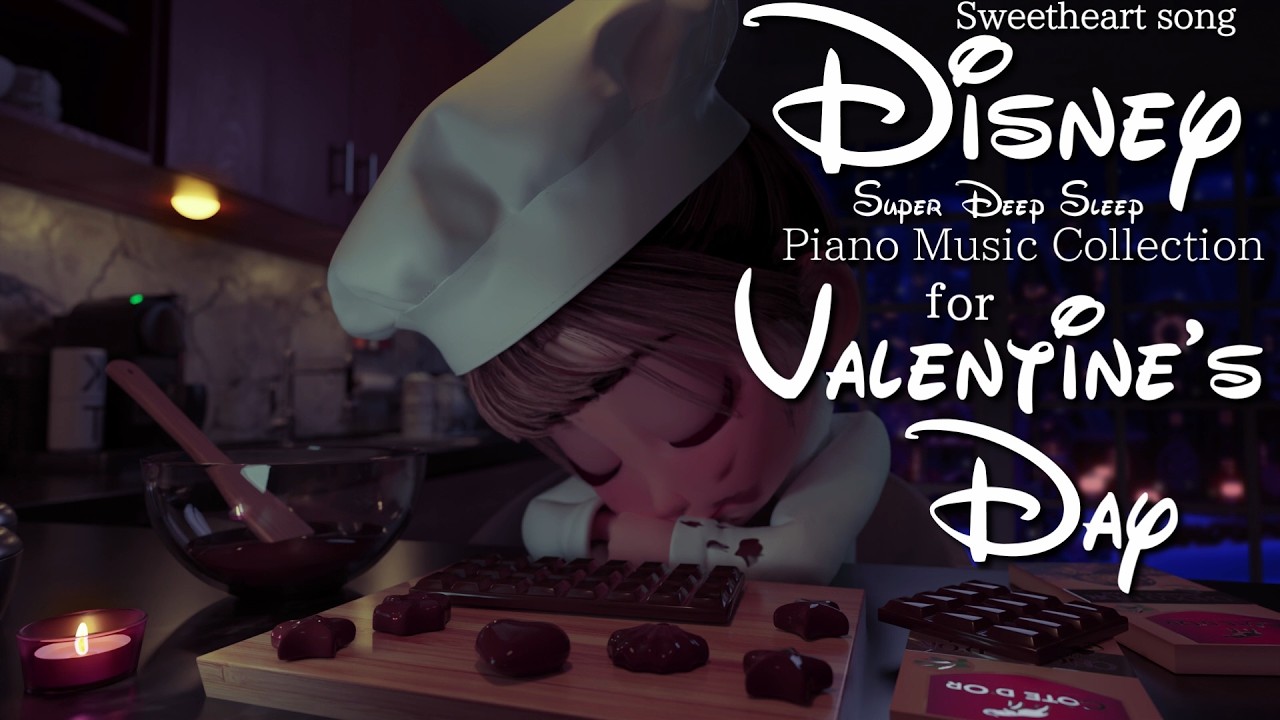 Disney Love Song Piano Music Collection for Valentine's Day Super Deep Sleep (No Mid-Roll Ads)