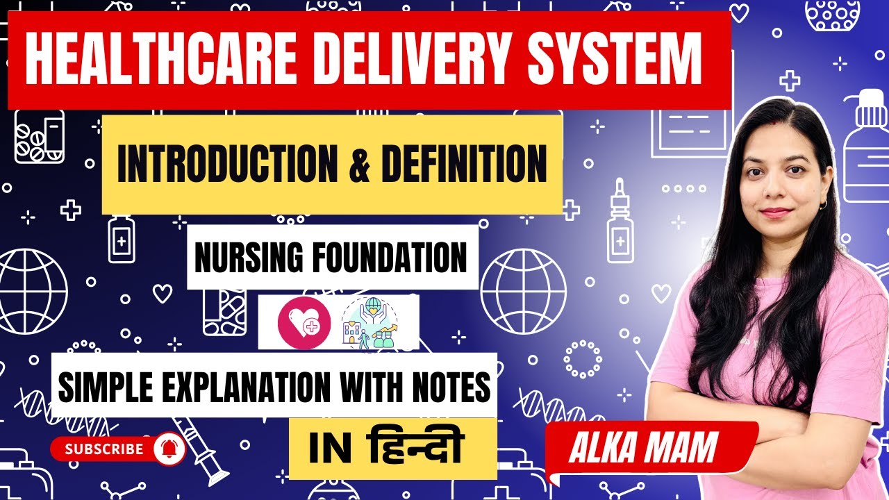 What Is a Healthcare Delivery System? Explaining the Basics & Definition | In Hindi | ALKA PANDEY