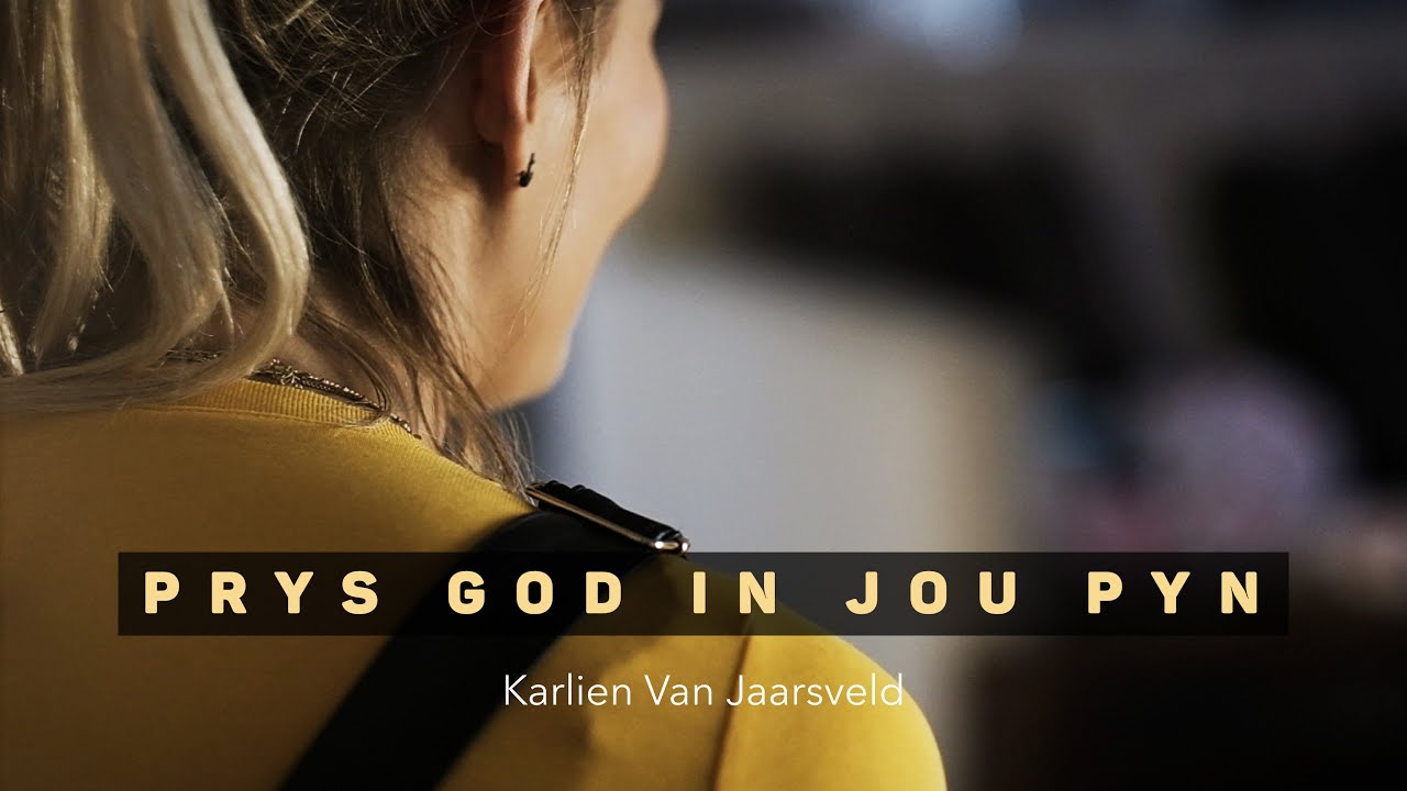 Om God in alle omstandighede te prys. Karlien Van Jaarsveld