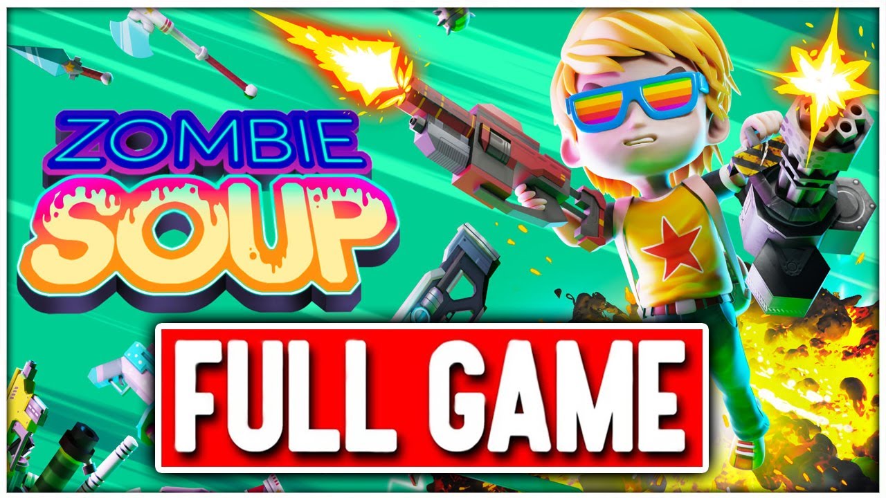 ZOMBIE SOUP Gameplay Walkthrough FULL GAME - No Commentary