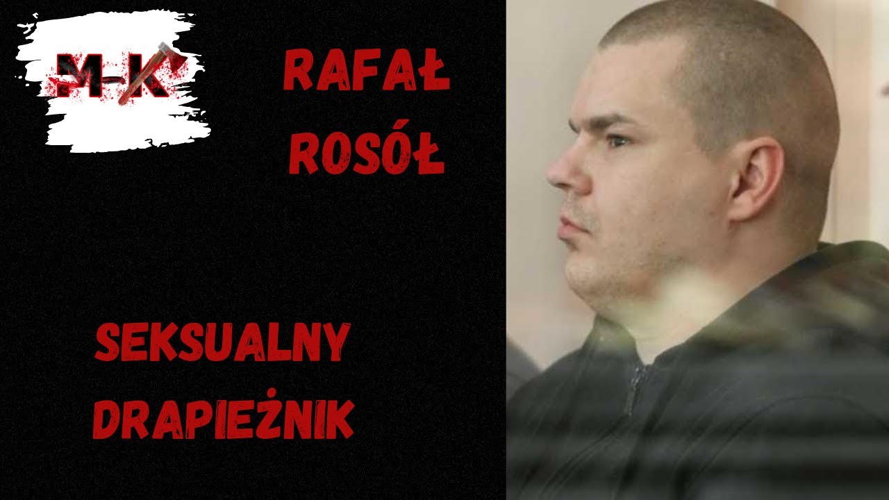 Rafał Rosół - seksualny drapieżnik