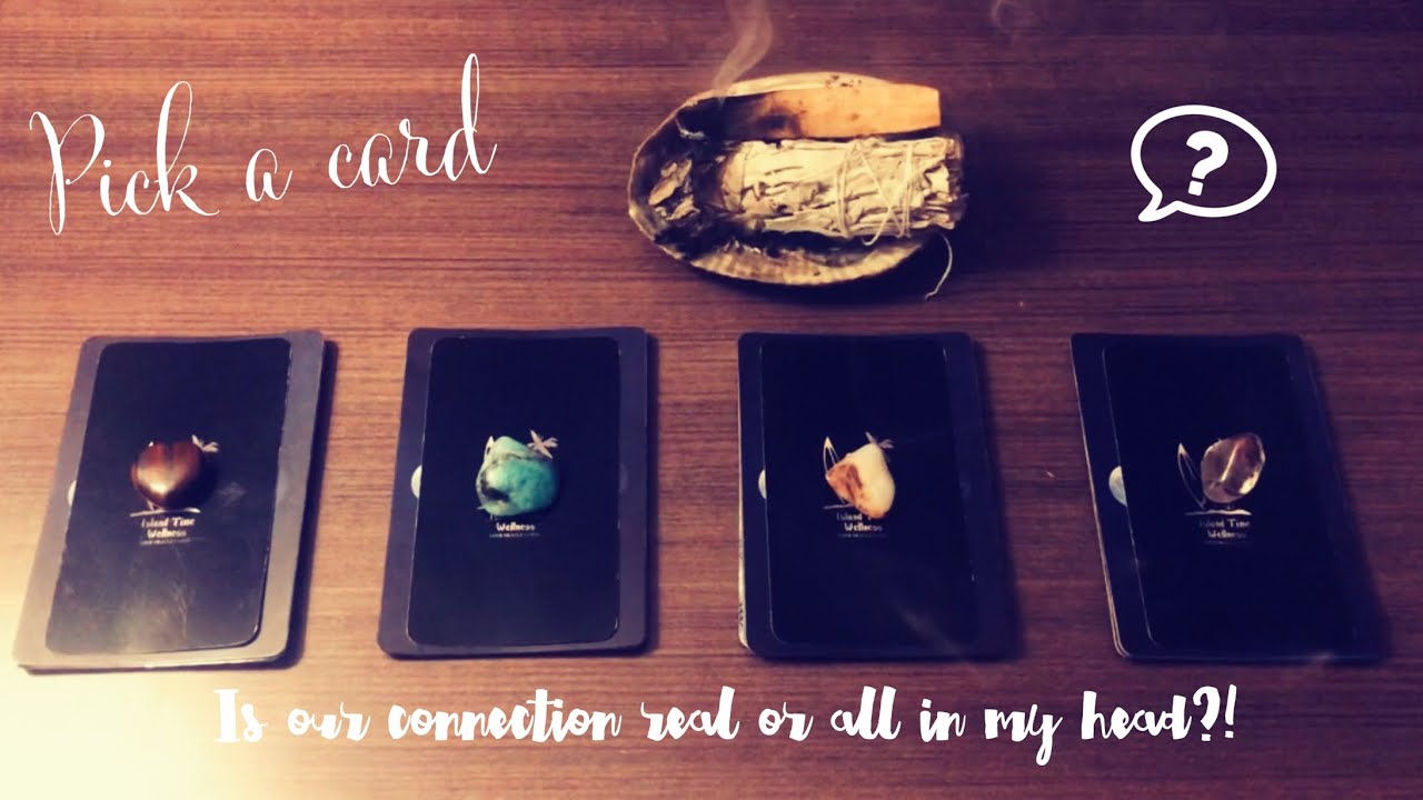 🤩 Pick a card 🔮 Is our connection real or all in my head? 🤔🙇&zwj;♀️❤️