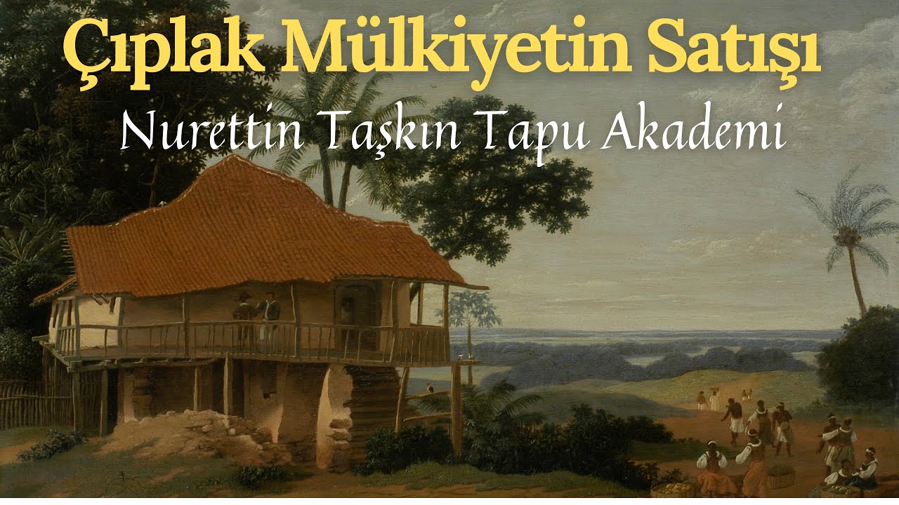 &Ccedil;ıplak M&uuml;lkiyetin Satışı