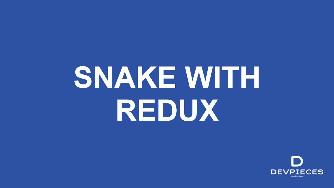 Writing a snake game using REDUX!