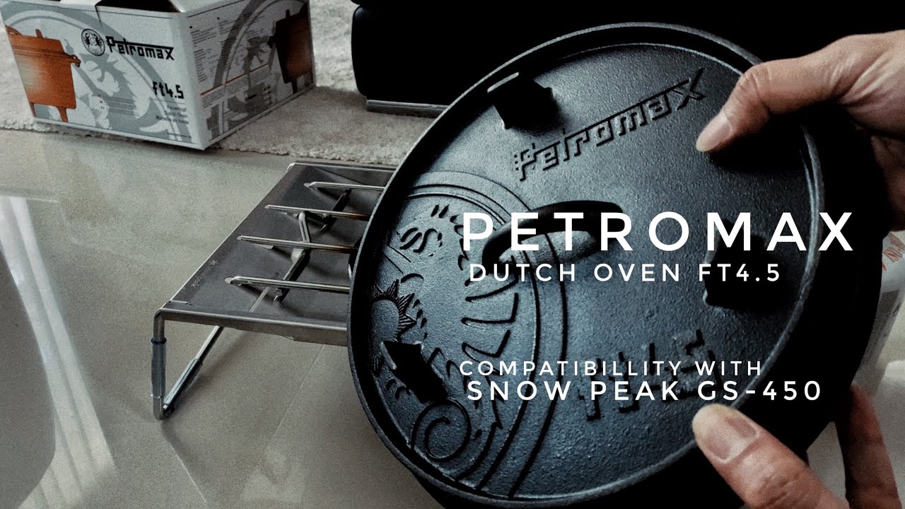 Petromax Dutch Oven ft4.5 / unboxing / Compatibility with Snow Peak GS-450