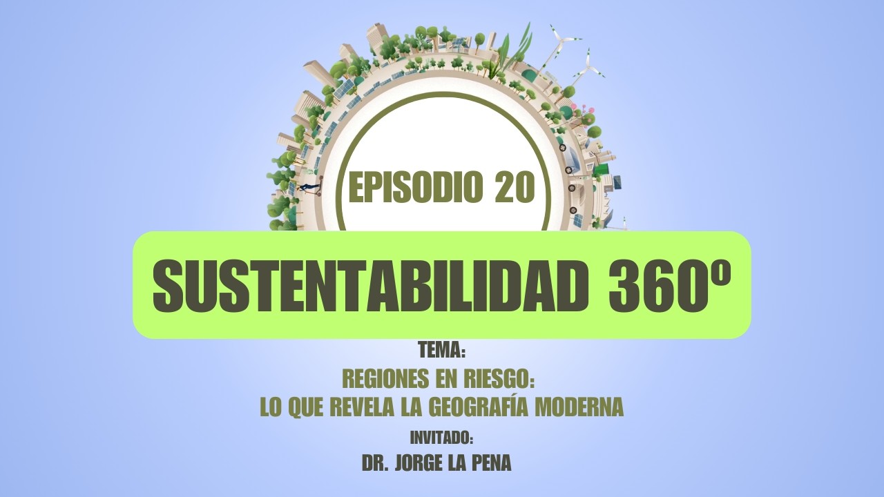 Ep. 20 - Regiones en riesgo: lo que revela la geografía moderna