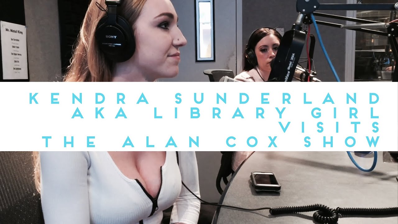 Kendra Sunderland Aka Library Girl Visits The Alan Cox Show