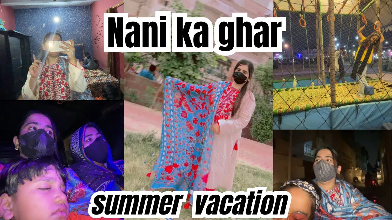 Nani ka Gahar // Summer vacation // yad gaar Lamhey 