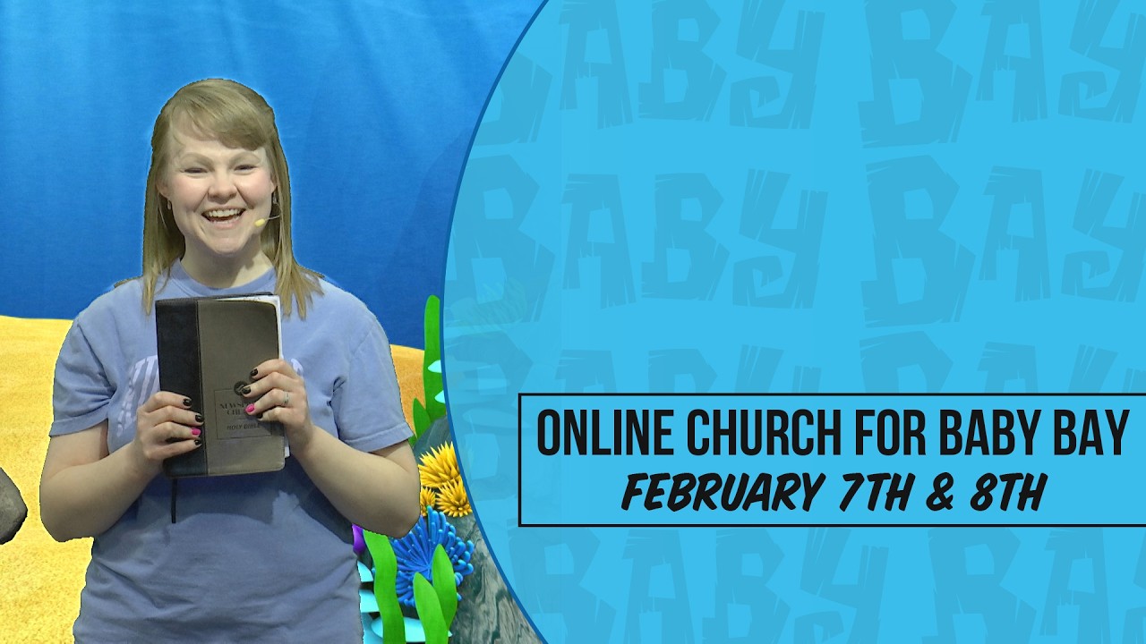 Online Church For Baby Bay: February 7/8
