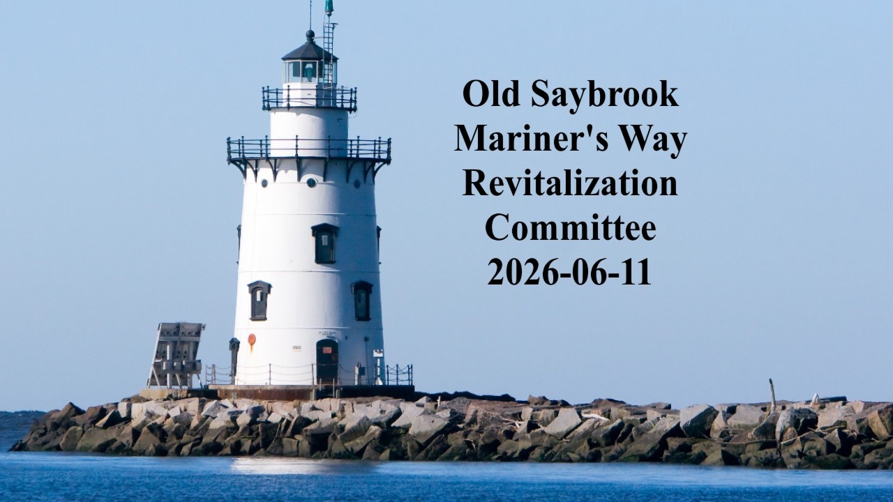 Old Saybrook Mariner's Way Revitalization Committee June 11, 2026