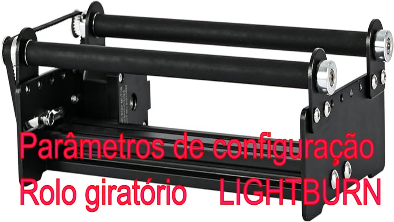 Parâmetros de configuração Lightburn:Rolo Giratório para CNC LASER!Gravação de Copos,Garrafas...