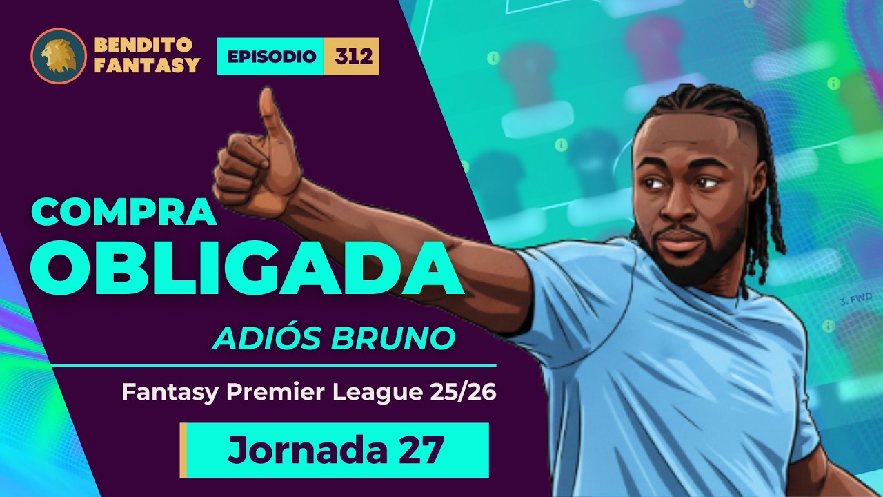 312 - ¡NO ESPERES MÁS! Semenyo es el fichaje clave GW27 | Fantasy Premier League
