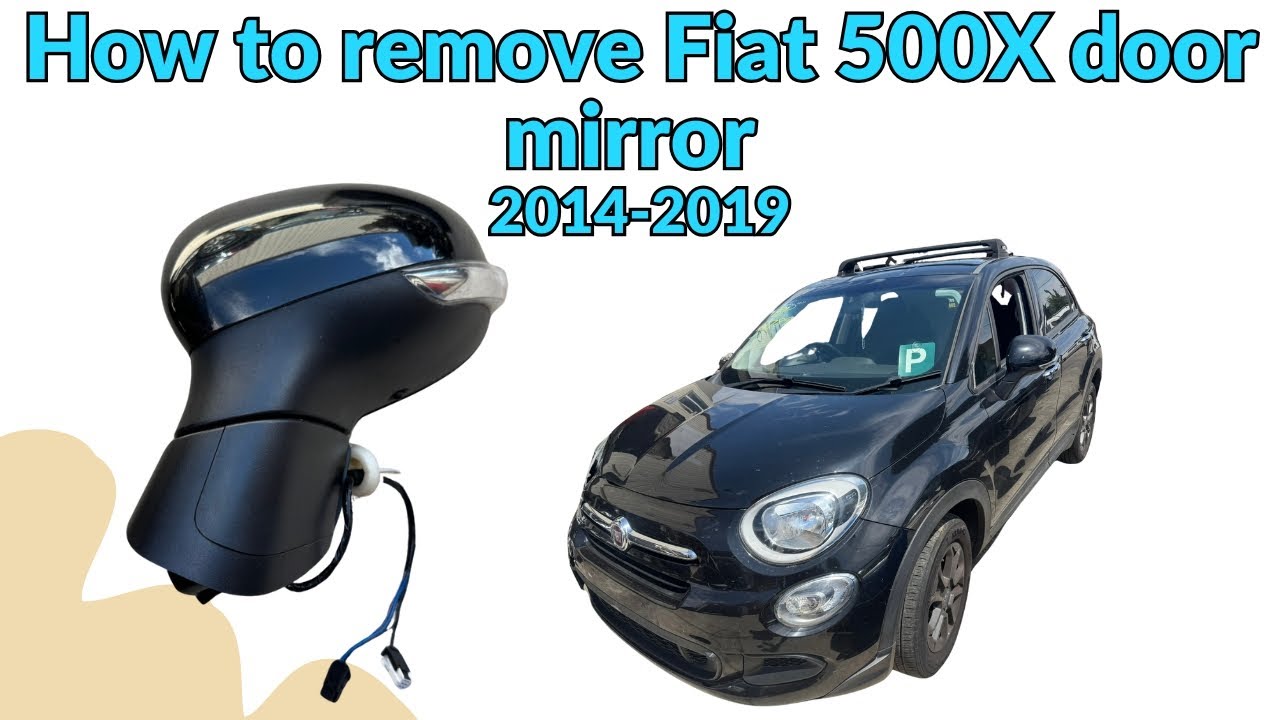 How to remove Fiat 500X door mirror 2014-2019