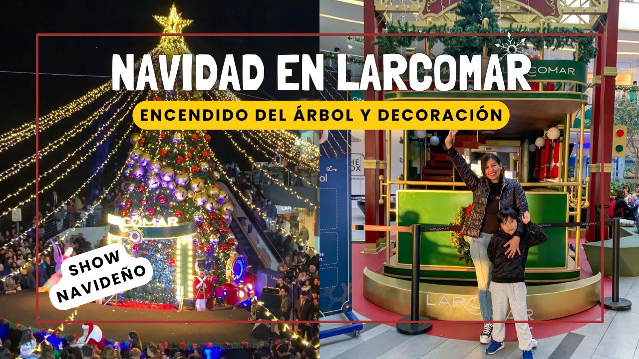 Así se encendió el Árbol de Navidad de LARCOMAR, Lima 2025 🎄✨ l SHOW + SPOTS NAVIDEÑOS 🎅