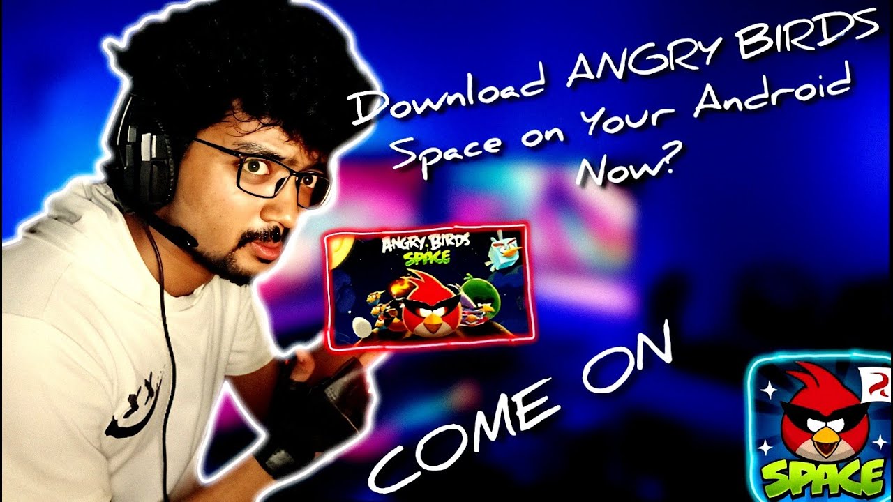 Download ANGRY BIRDS Space on Your Android Now?
