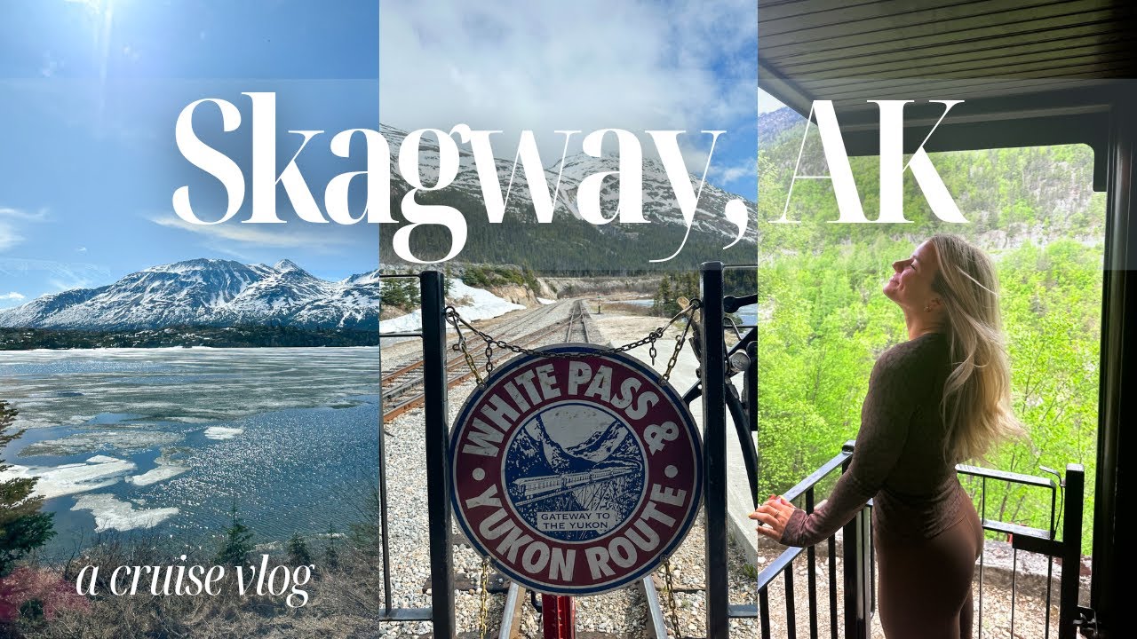 Alaska Cruise Port Vlog: Skagway Railway + Night on the Ship