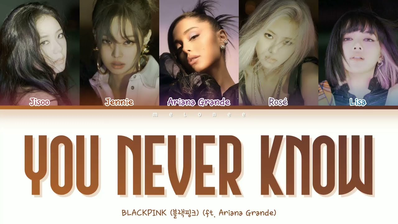 You never know (lyrics in english) blackpink ft. ariana grande