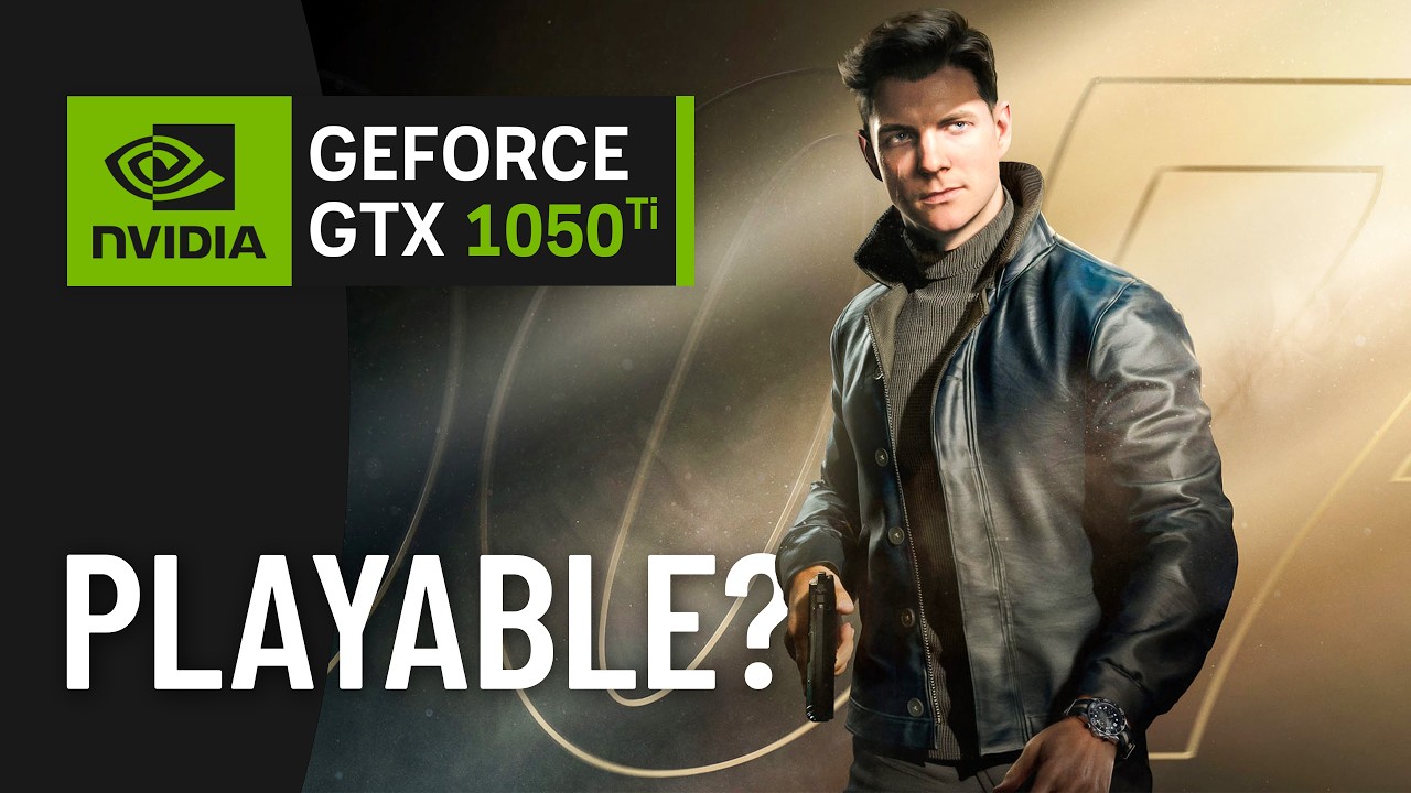 Can you play 007 First Light on GTX 1050 Ti?