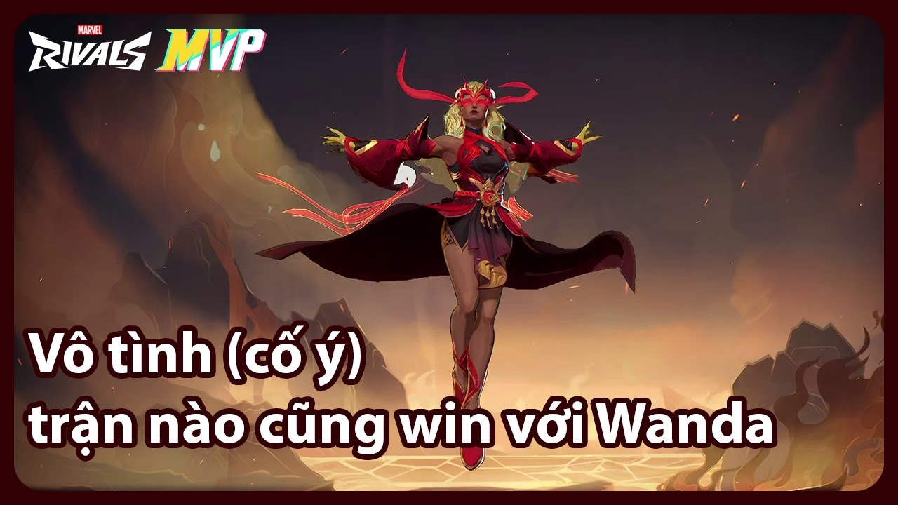 Accidentally Won Every Game With Wanda… Oops | Wanda MVP gameplay season 6 | Marvel Rivals Việt Nam