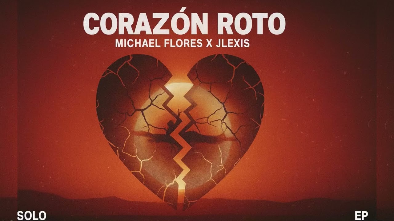 Michael Flores x Jlexis - SOLO /EP Corazón Roto💔)Alofoke Music)
