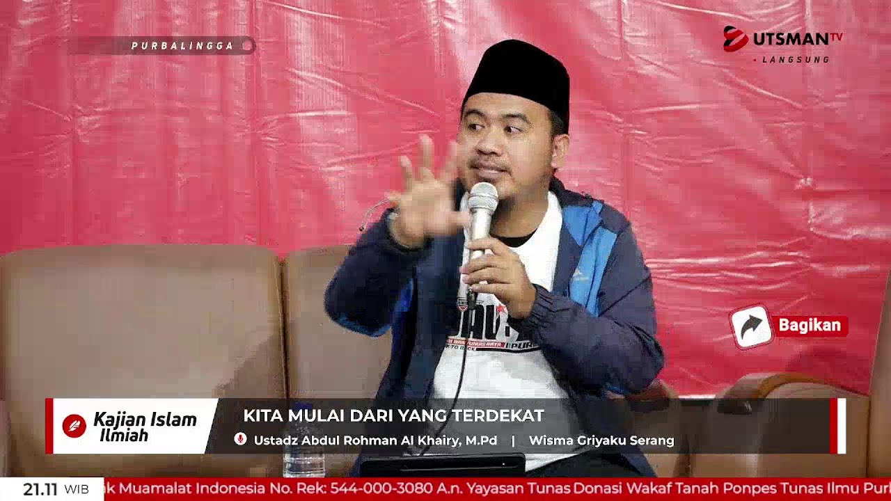 LIVE Kita Mulai Dari Yang Terdekat  - Ustadz Abdul Rohman Al Khairy, M.Pd