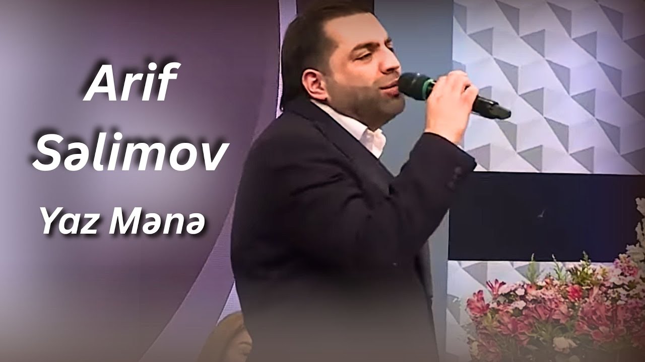 Arif Səlimov-Yaz Mənə /Elgizlə İzlə