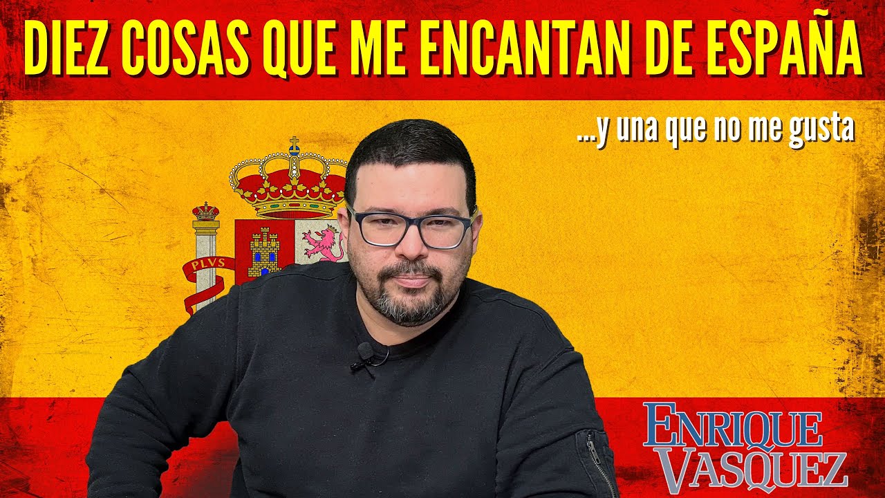 Estas son las 10 cosas que más me gustan de España, y una que no me gusta tanto