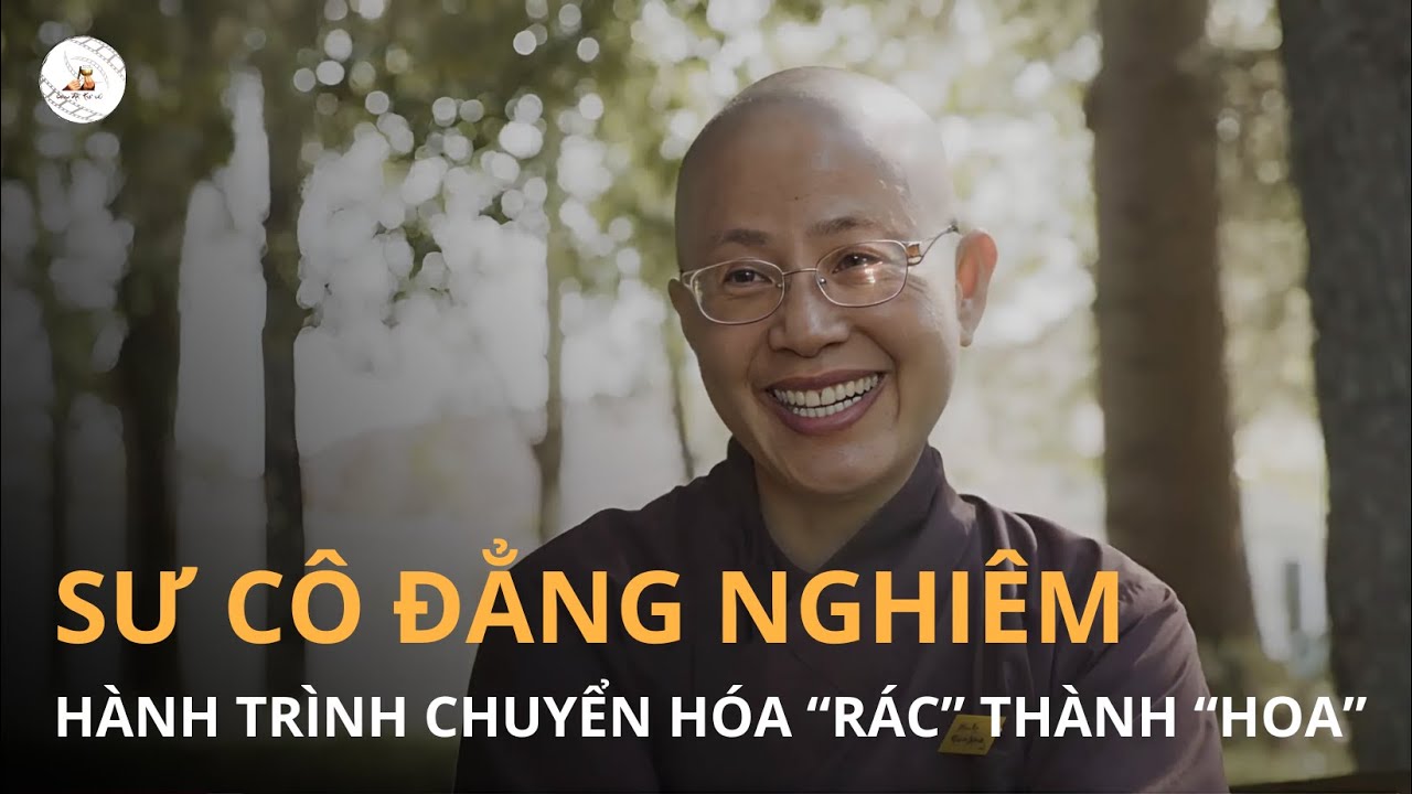 CON ĐÃ TRỞ VỀ | HẠNH PHÚC TÌM Ở ĐÂU - SƯ CÔ ĐẲNG NGHIÊM VÀ HÀNH TRÌNH CHUYỂN HÓA RÁC THÀNH HOA