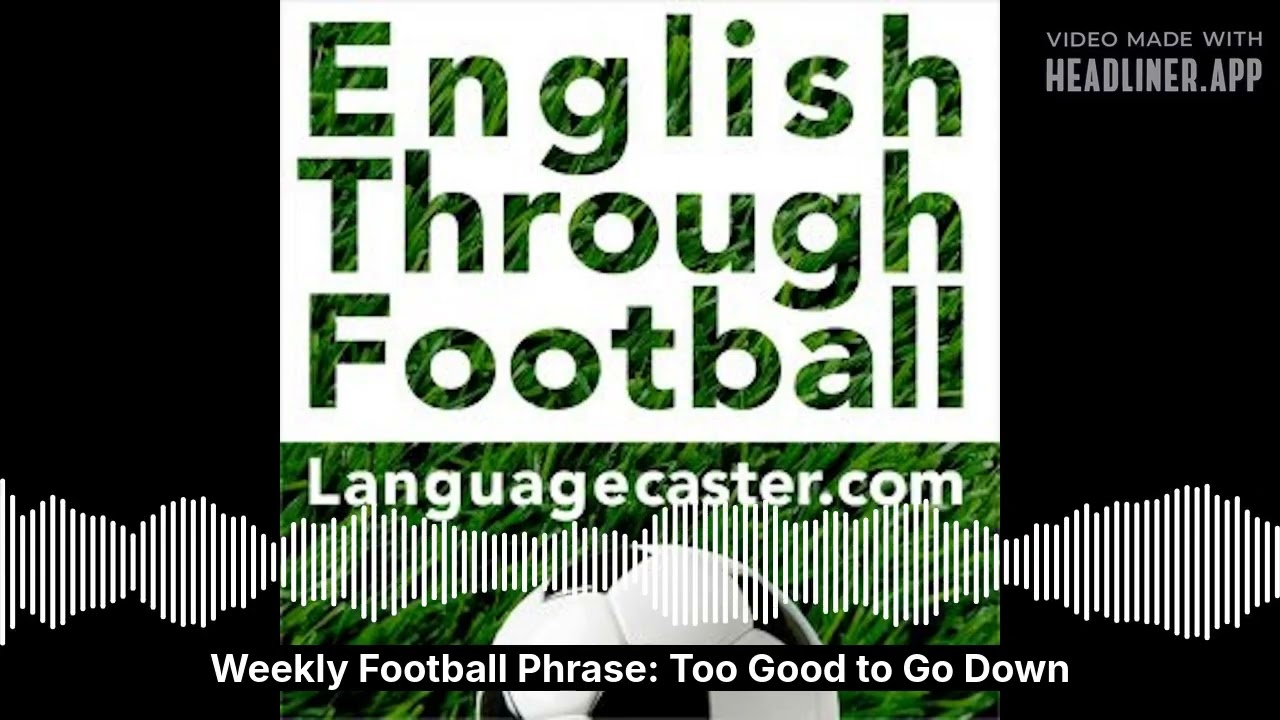 February 25 - Weekly Football Phrase: Too Good to Go Down - Full - Blank Template 16:9