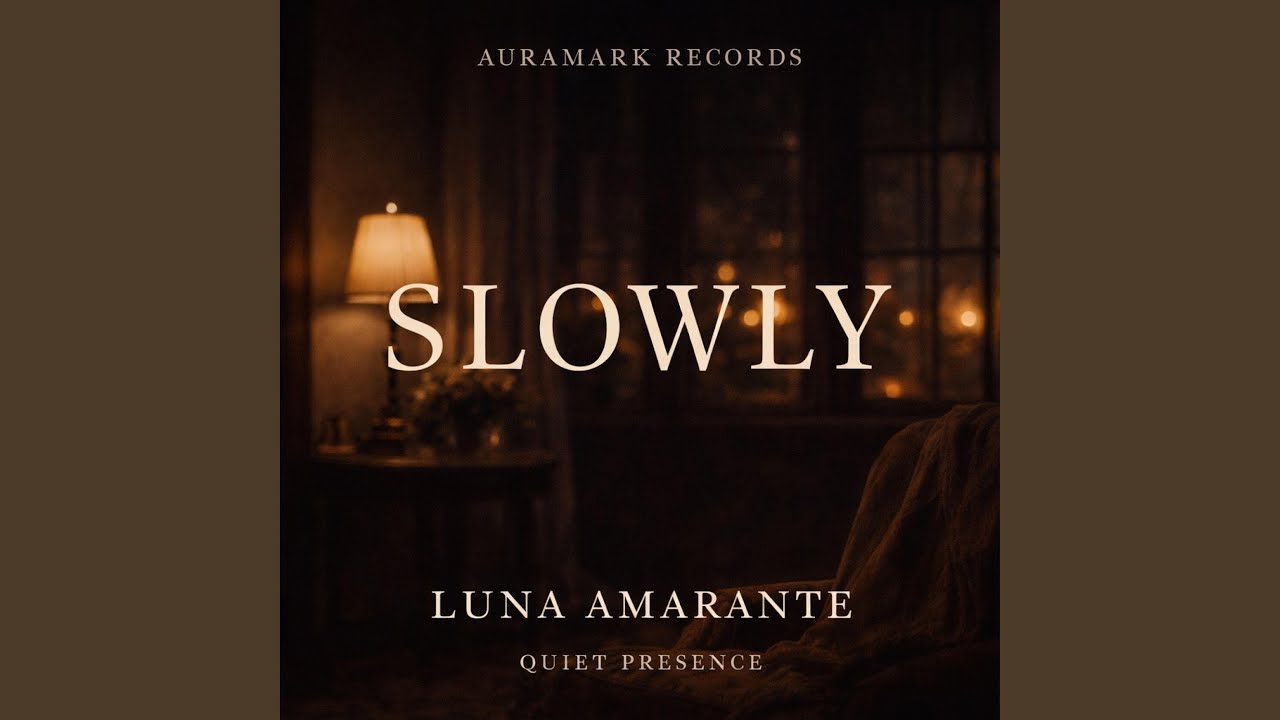 Slowly