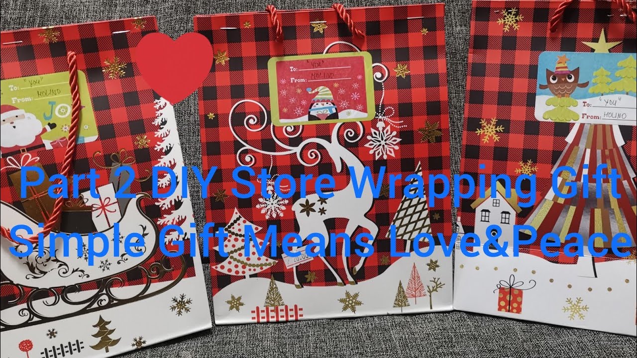 PART 2 DIY STORE, WRAPPING GIFT SIMPLE GIFTS MEANS LOVE AND PEACE MERRY CHRISTMAS