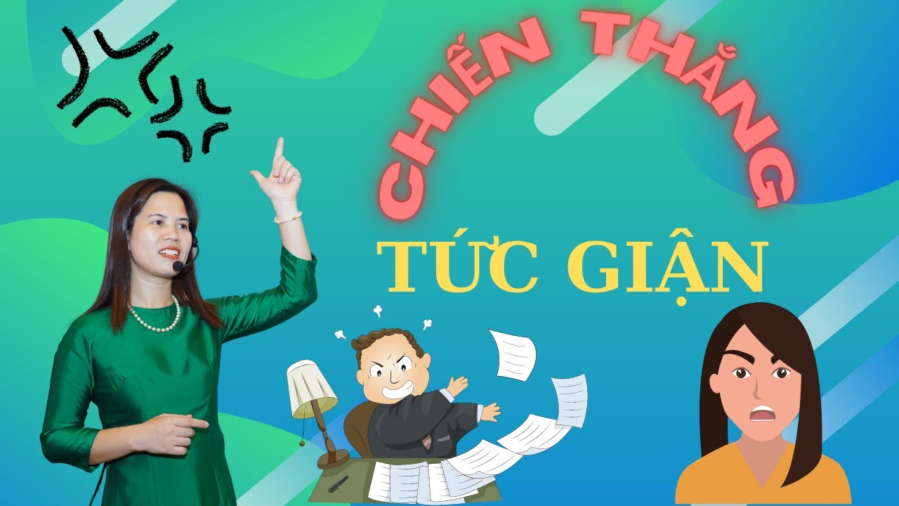 6 BÍ KÍP CHIẾN THẮNG CƠN TỨC GIẬN  ( 2 )  | Nguyễn Thị Lanh