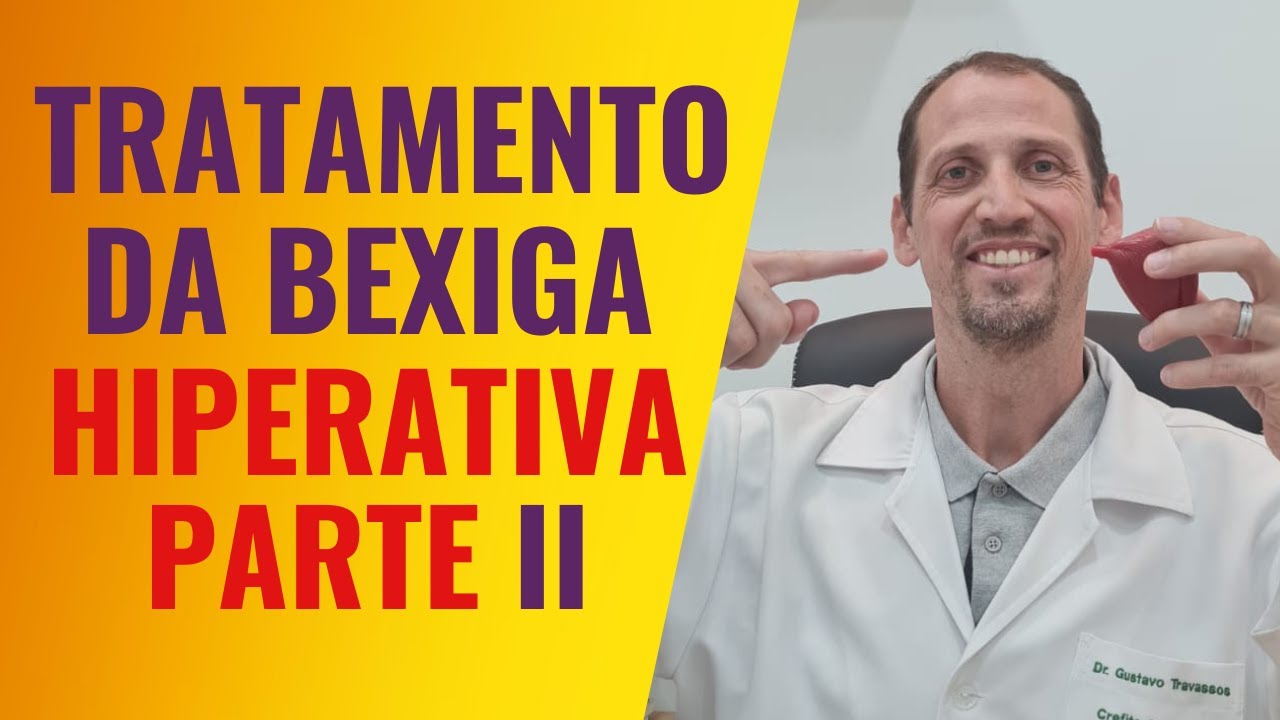 ✅Tratamento da Bexiga Hiperativa Parte II
