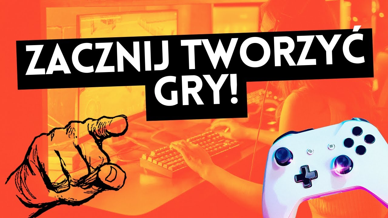 Dlaczego jeszcze nie robisz swojej gry?