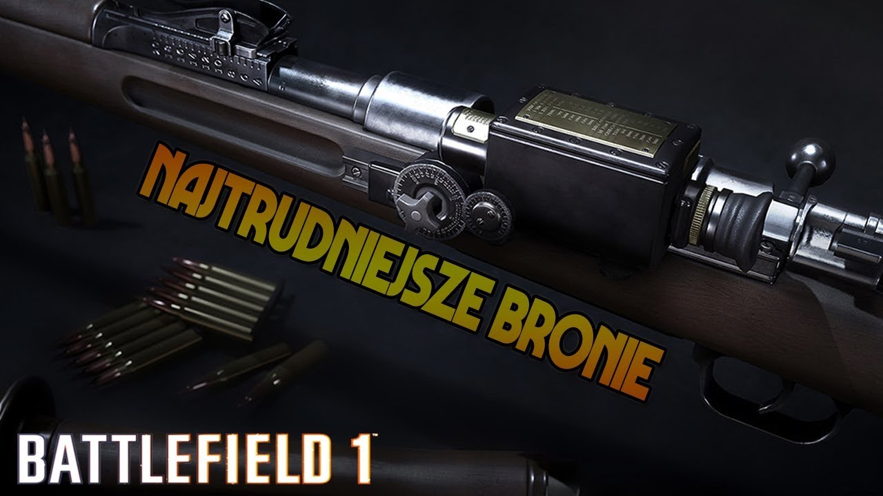 Najtrudniejsze i najbardziej wymagające bronie w Battlefield 1