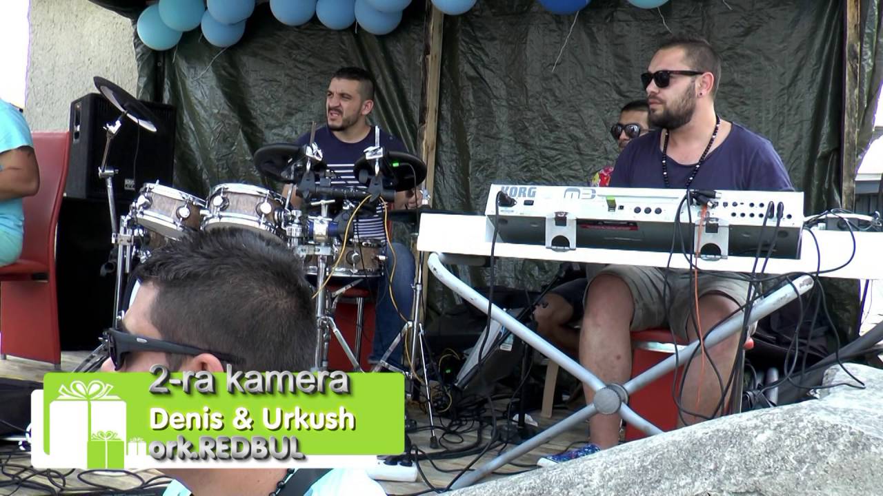 ork.RED BULL 2016 live BORIL ILIEV dobrich DENIS & URKUSH