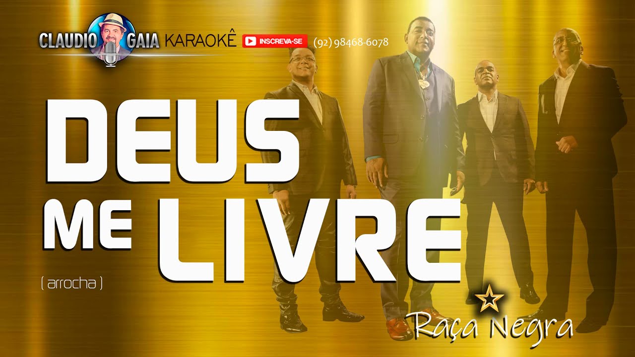 KARAOKÊ - RAÇA NEGRA - DEUS ME LIVRE (ARROCHA)