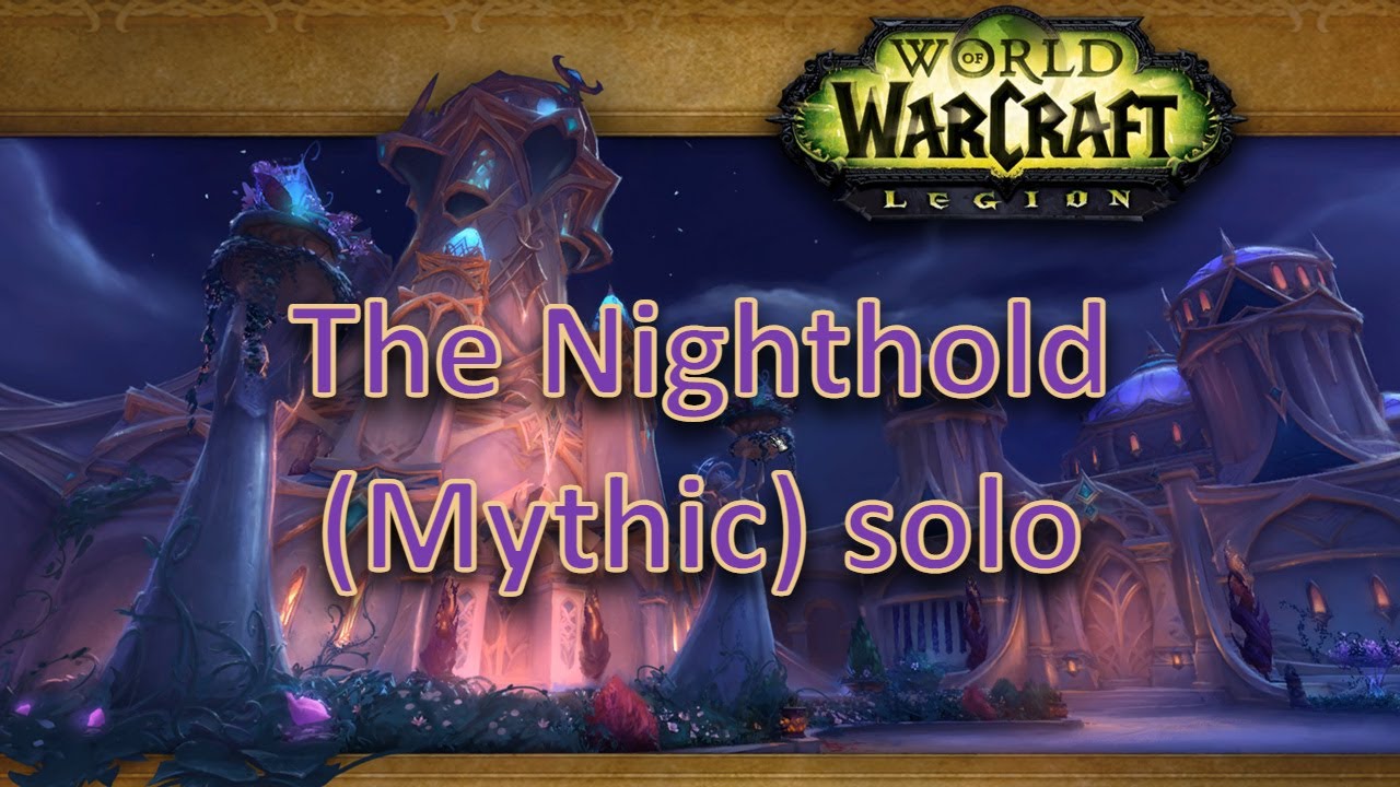 Nighthold (Die Nachtfestung) Mythic solo