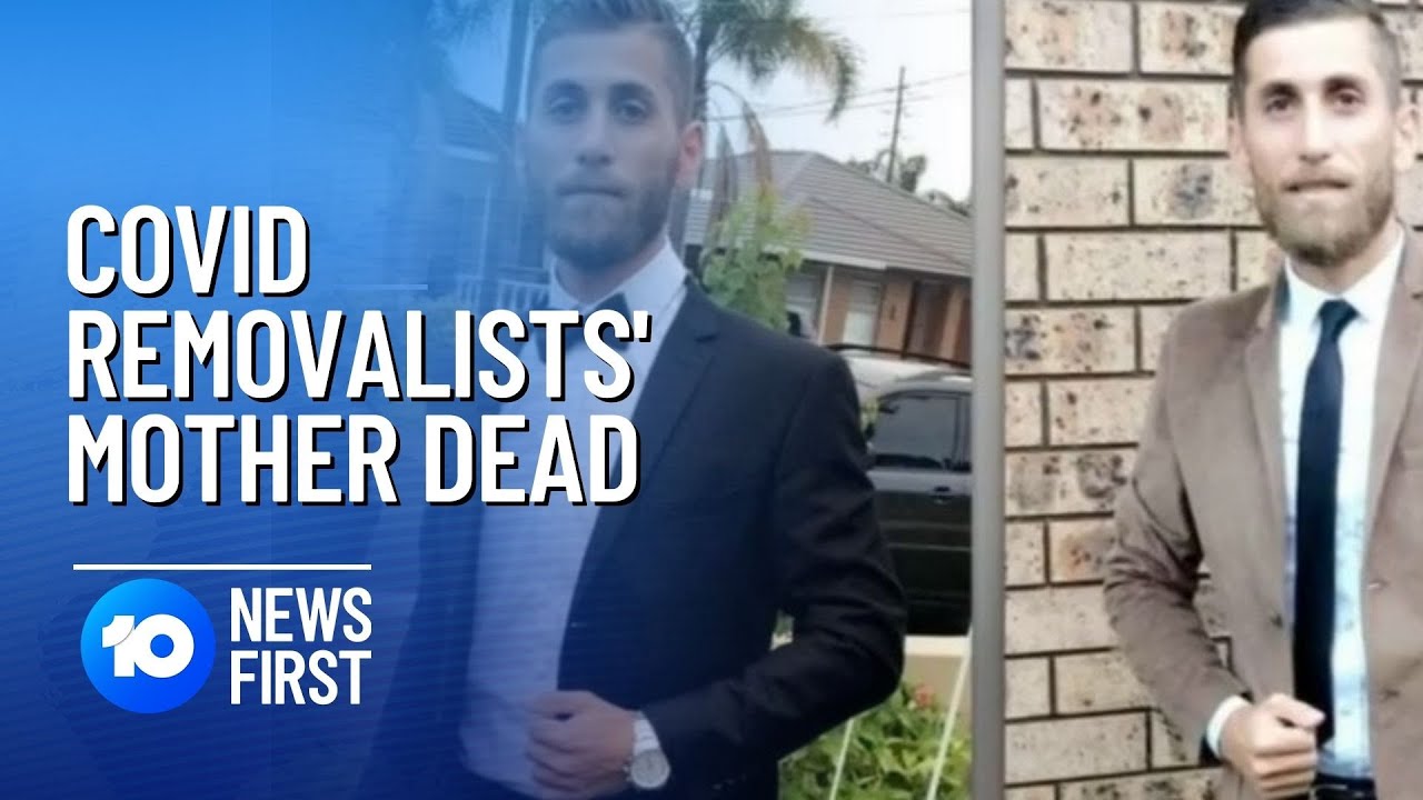 COVID Removalists’ Mother Dies | 10 News First