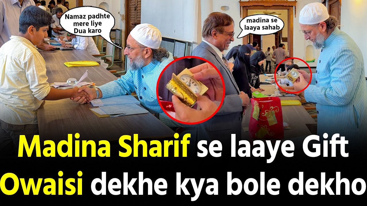 Asaduddin Owaisi ko Madina Sharif se Gift aaya dekhe kya bole
