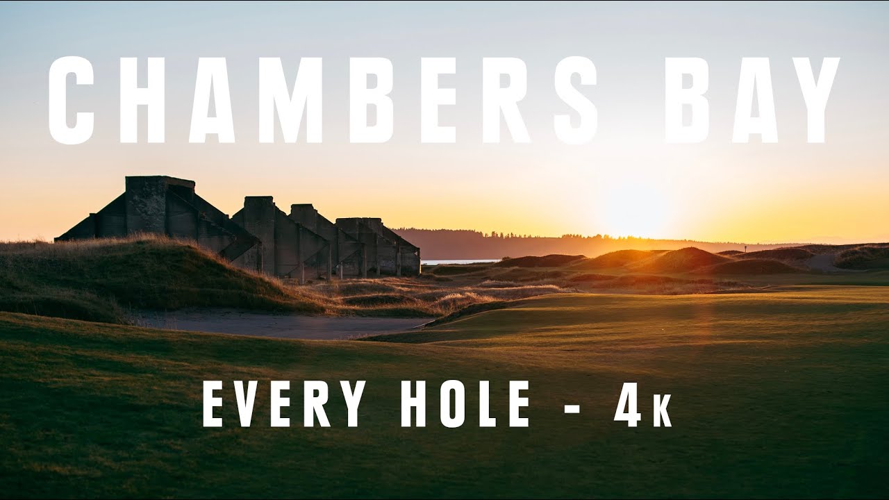 CHAMBERS BAY Golf Course - Every Hole 4k