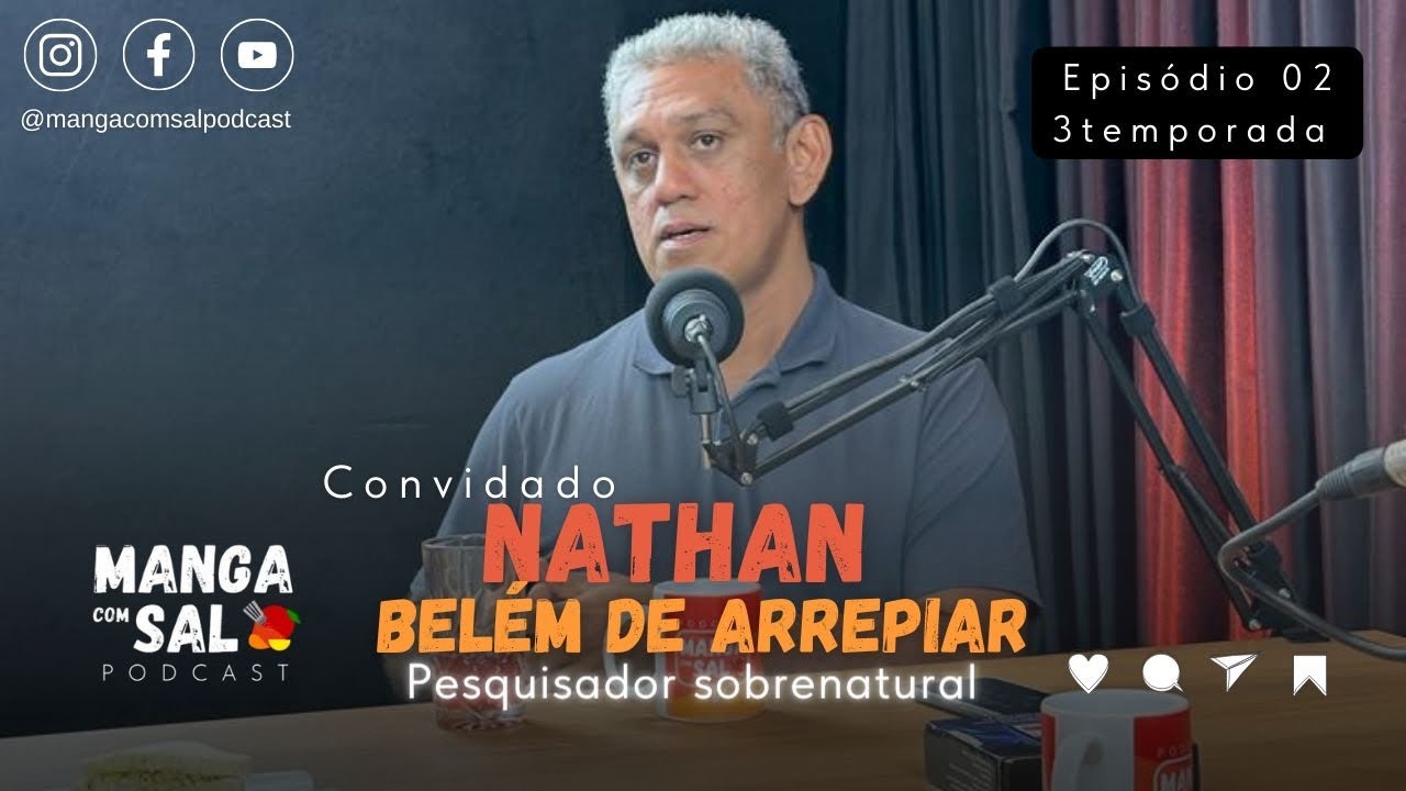 Nathan Belém de Arrepiar - Manga com sal / 3temp #ep2